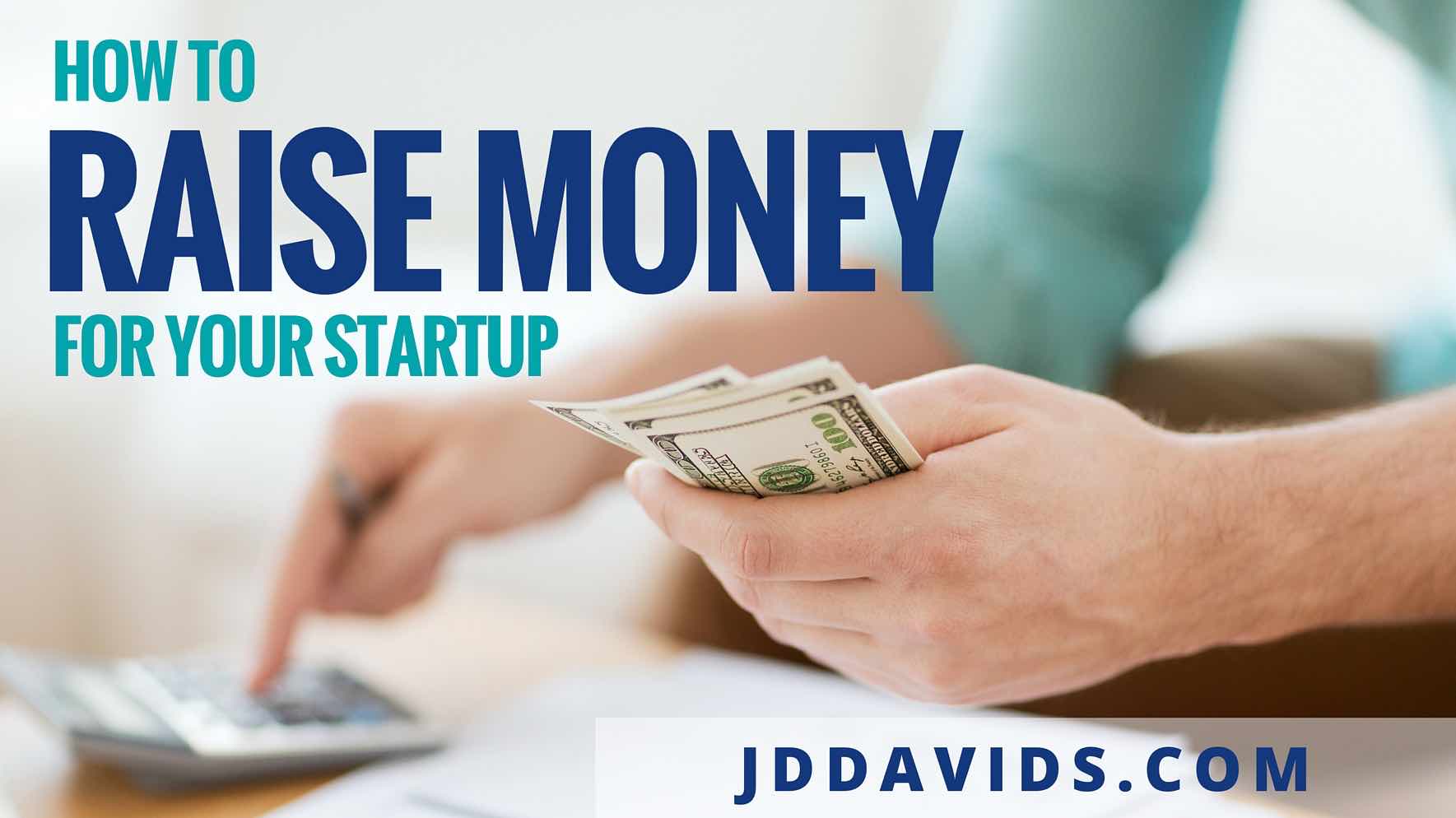 How to Raise Money for Your Startup