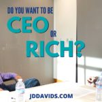 Do You Want to be CEO or be Rich?