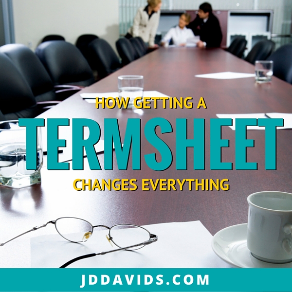 Getting a Term Sheet Changes Everything