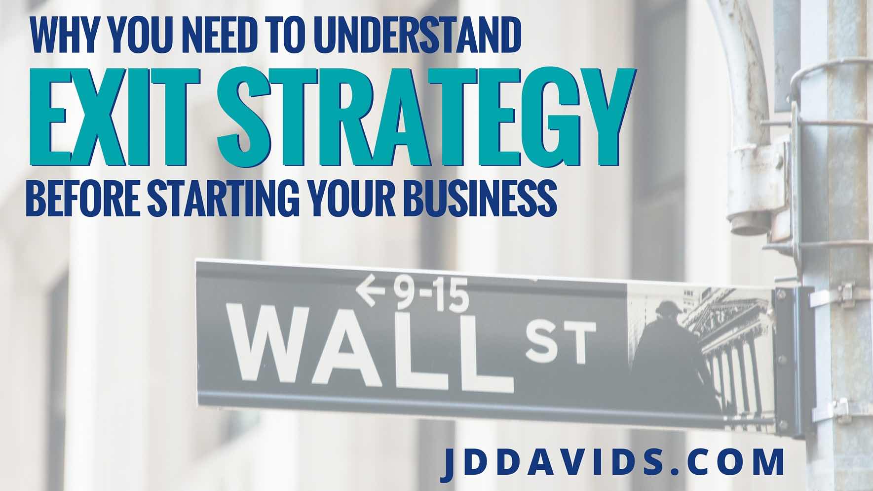 Why You Need to Understand Exit Strategy Before Starting Your Business