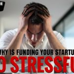The Stress of Raising Money for Your Startup